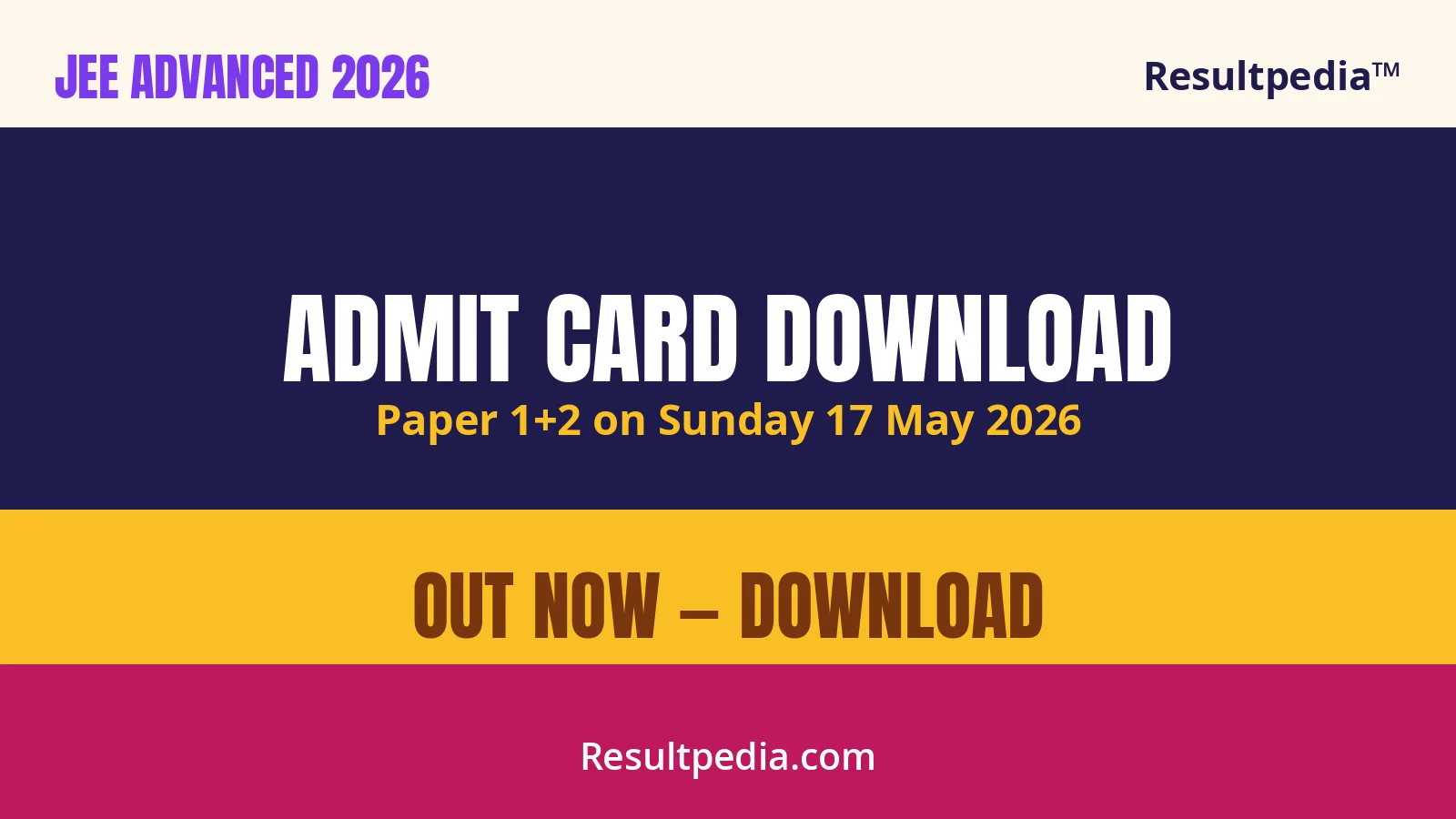 JEE Advanced 2026 Admit Card Released — Download for 17 May Paper 1+2