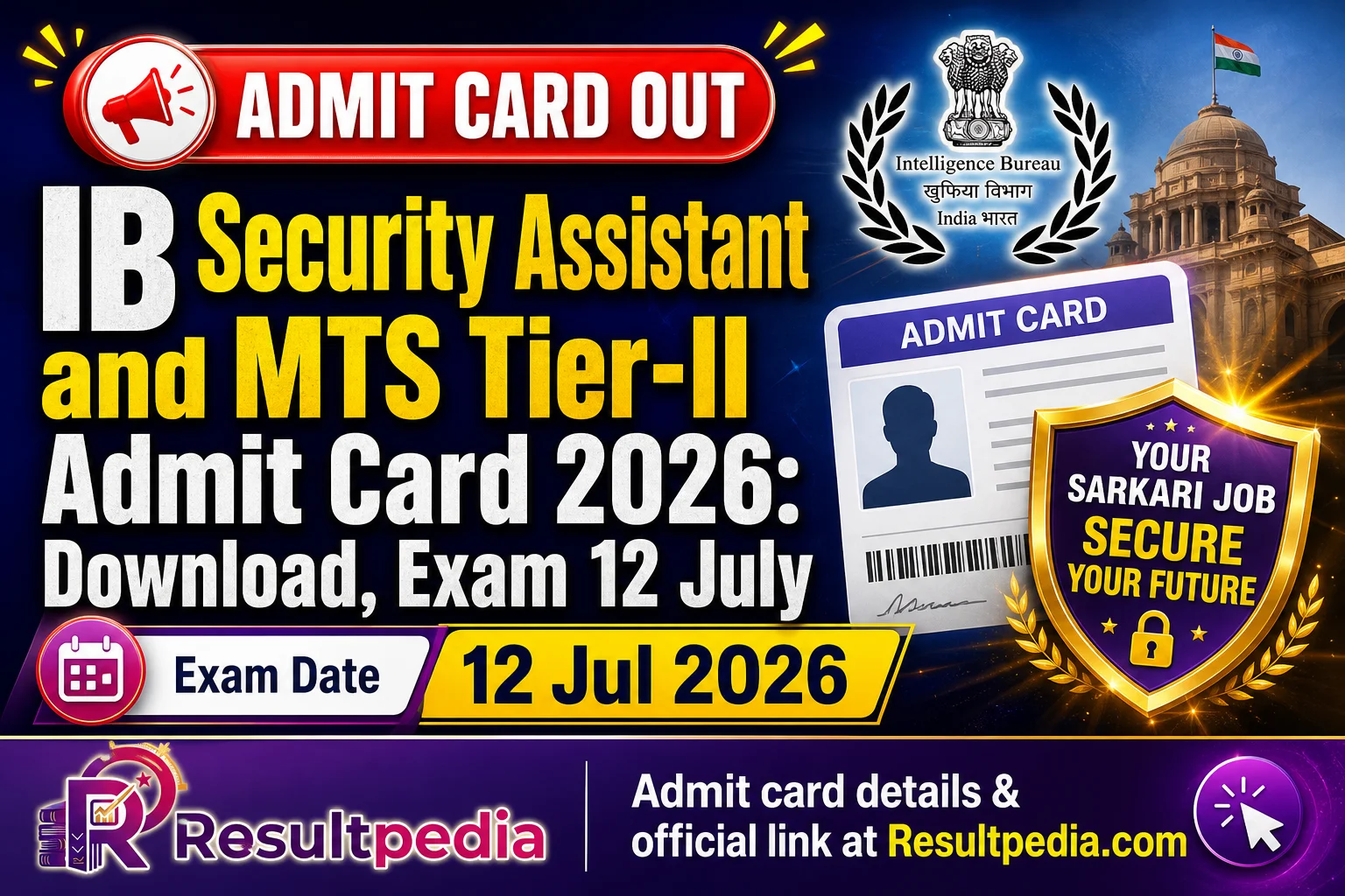 IB Security Assistant and MTS Tier-II Admit Card 2026: Download, Exam 12 July — Resultpedia banner